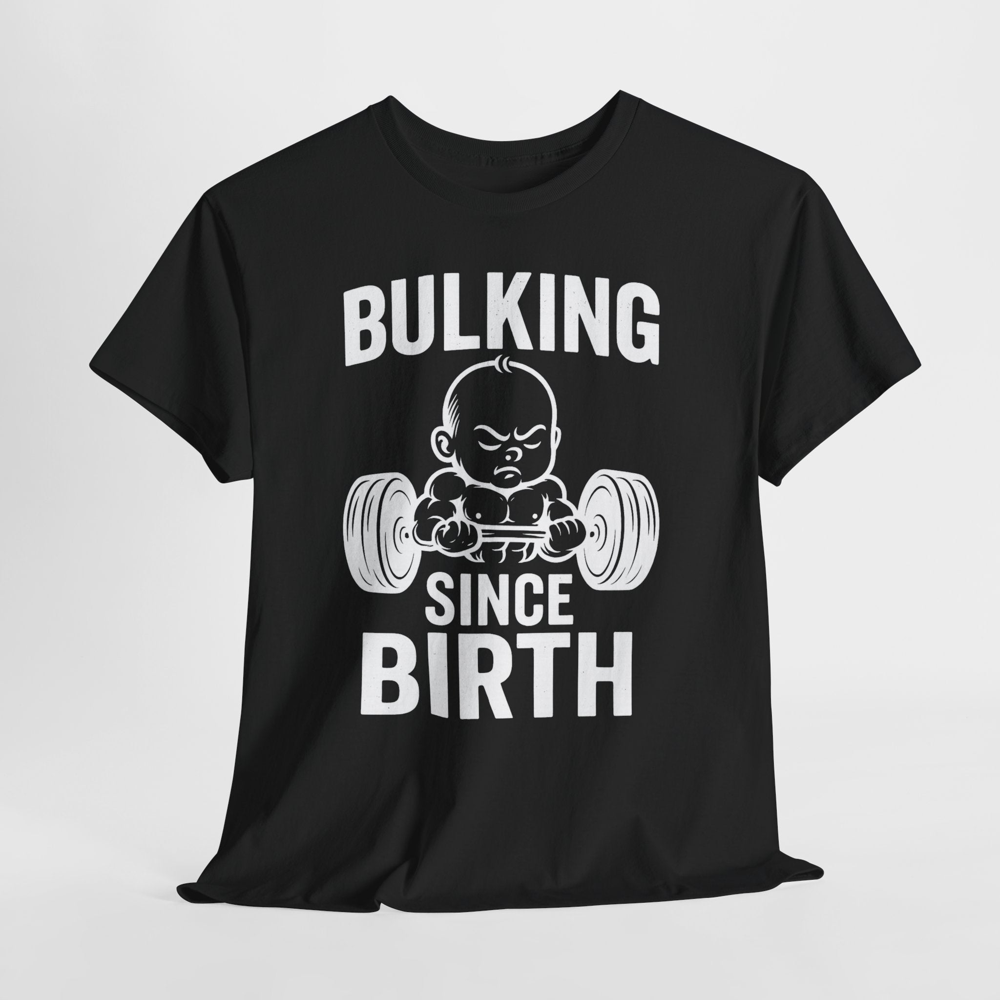 Bulking Since Birth Gym T-Shirt