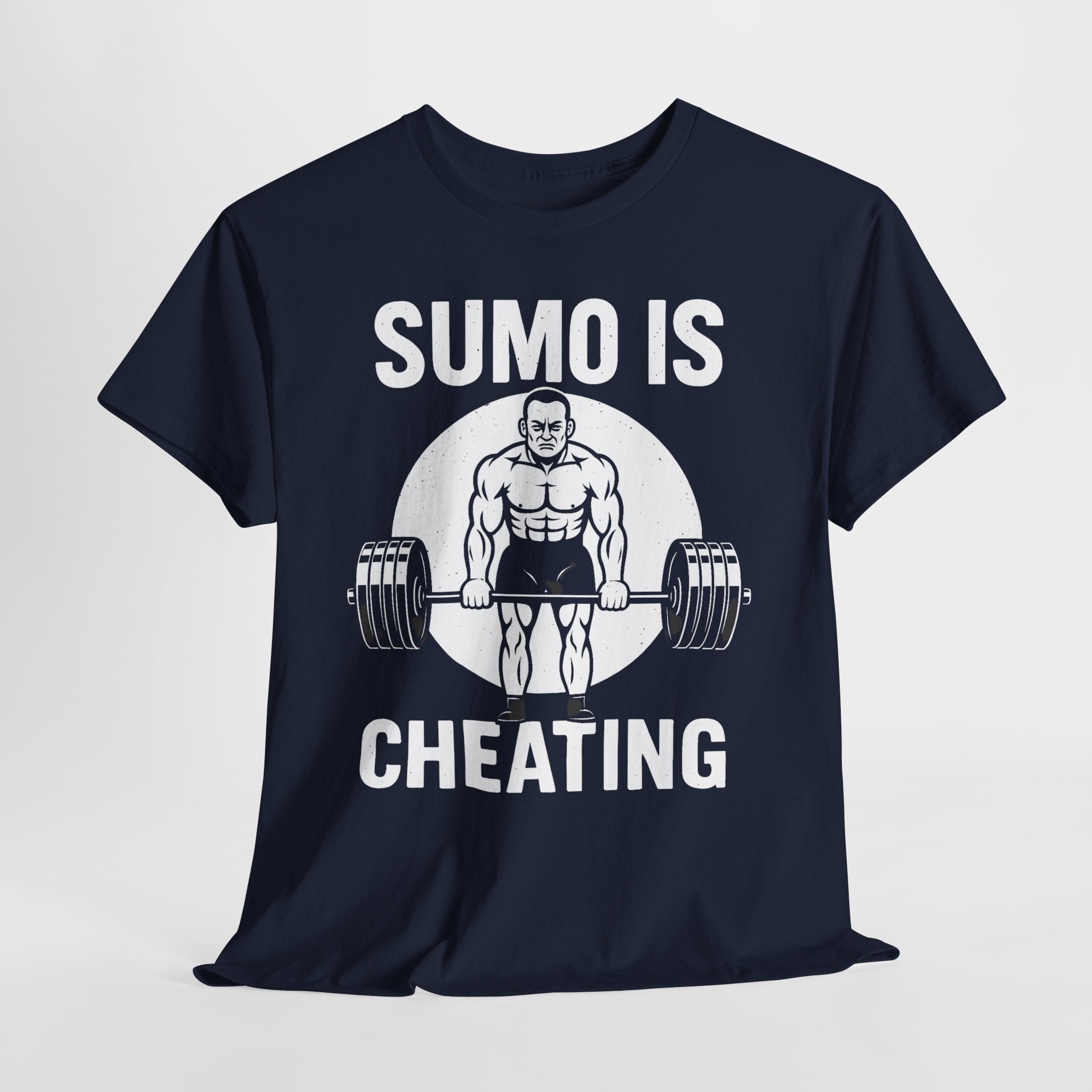 Sumo Is Cheating Powerlifting T-Shirt