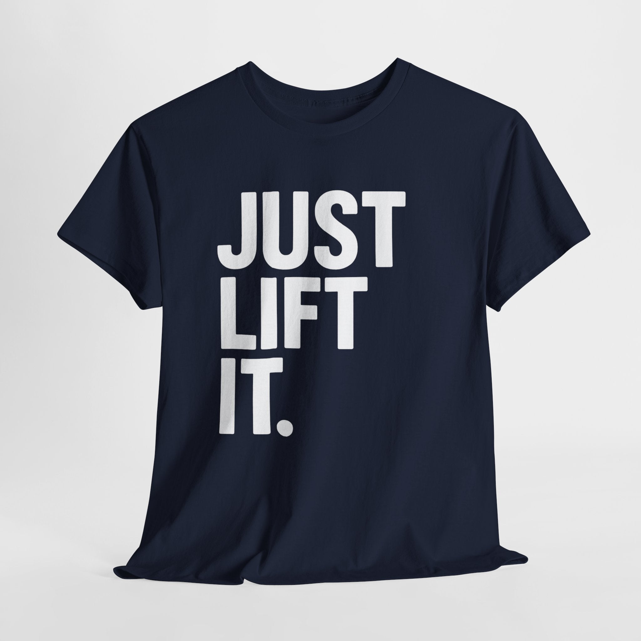 Just Lift It Gym T-Shirt