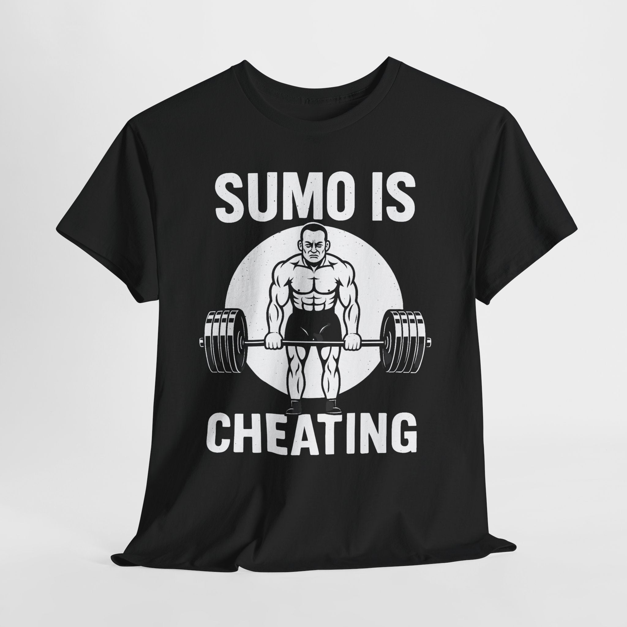 Sumo Is Cheating Powerlifting T-Shirt