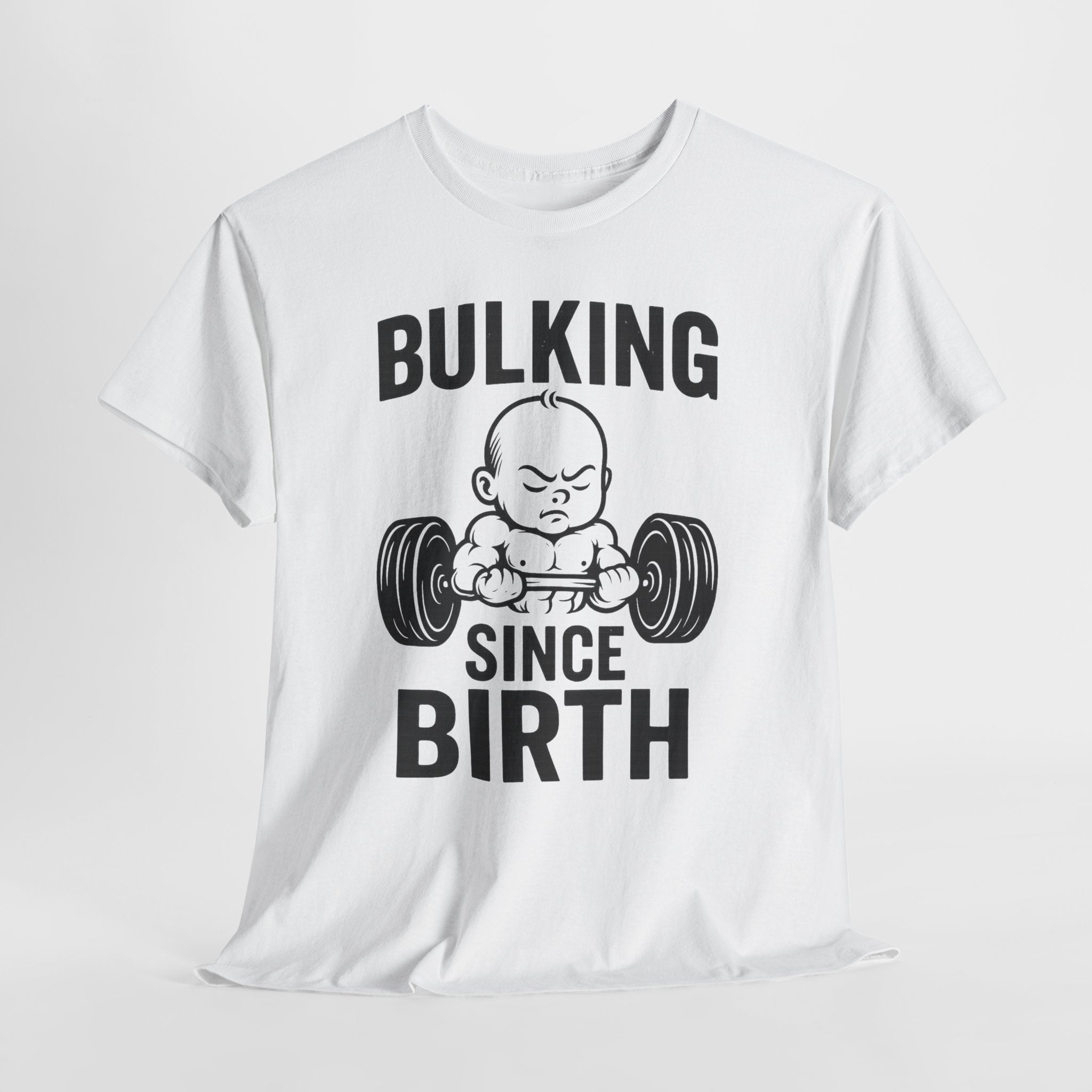 Bulking Since Birth Gym T-Shirt