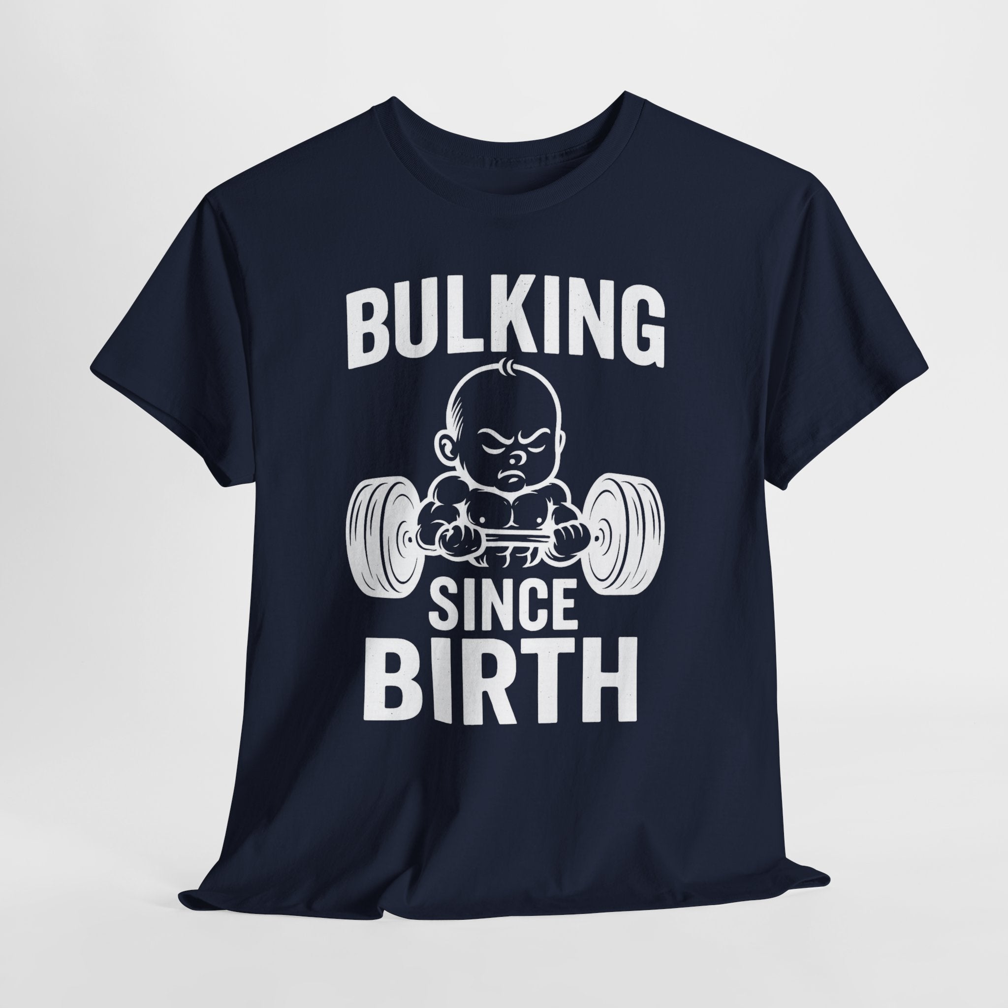 Bulking Since Birth Gym T-Shirt