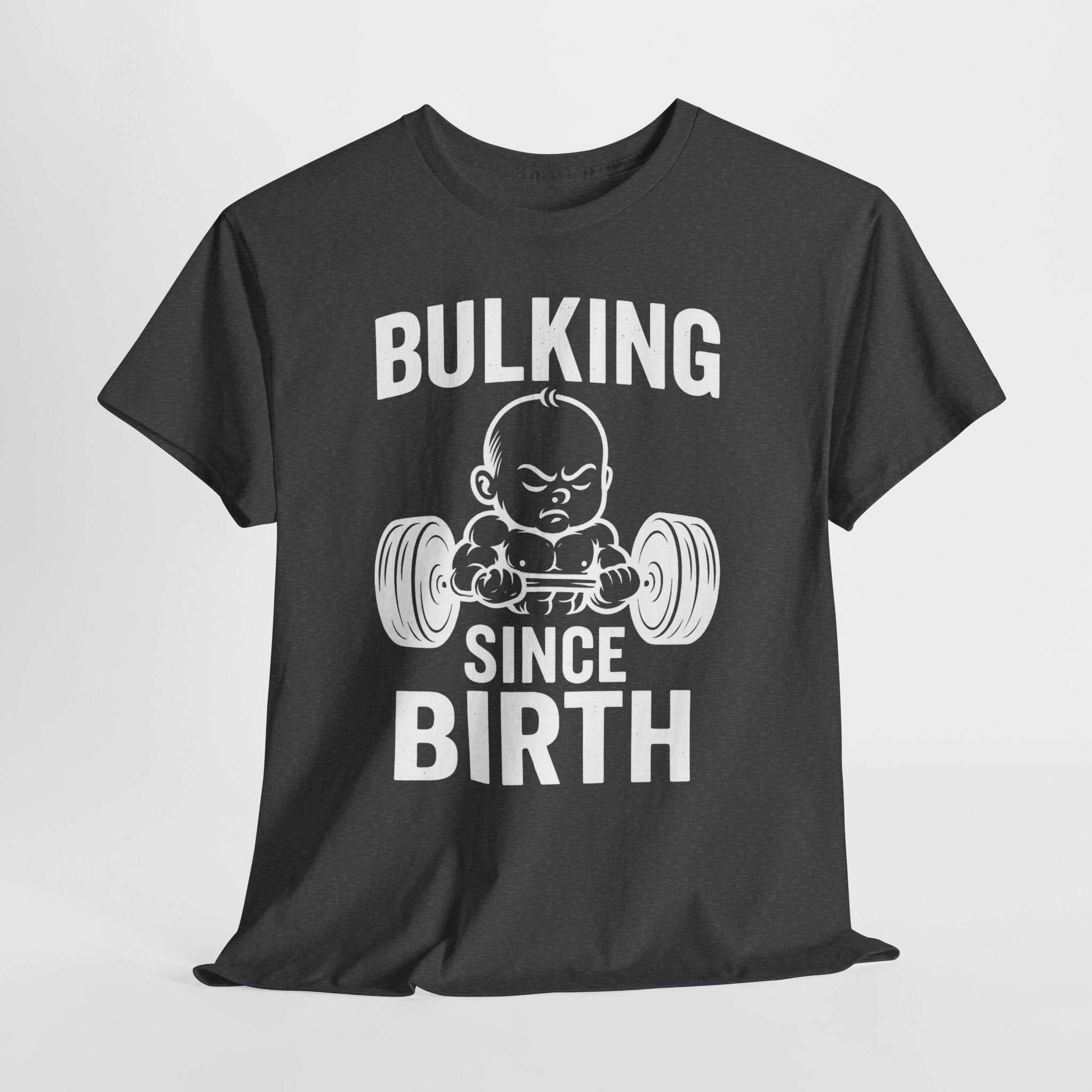 Bulking Since Birth Gym T-Shirt