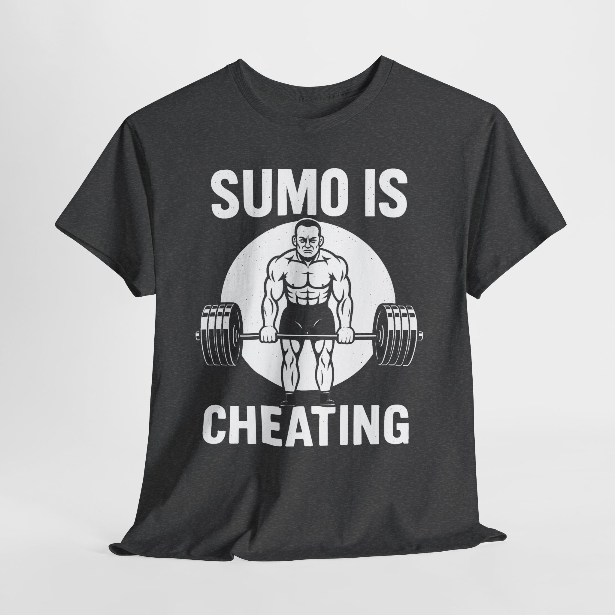 Sumo Is Cheating Powerlifting T-Shirt
