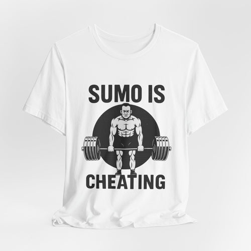 Sumo Is Cheating Gym T-Shirt